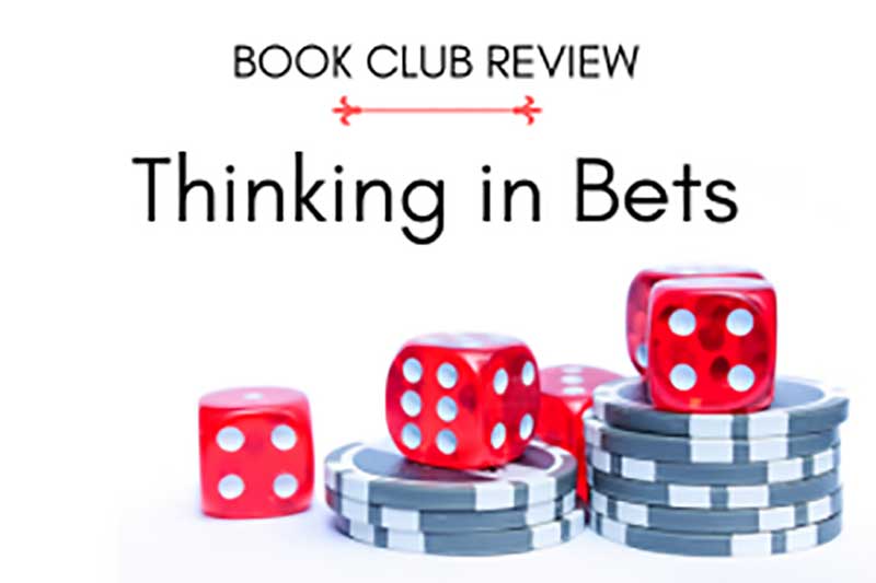 Dimensional Insight Book Club: Thinking in Bets