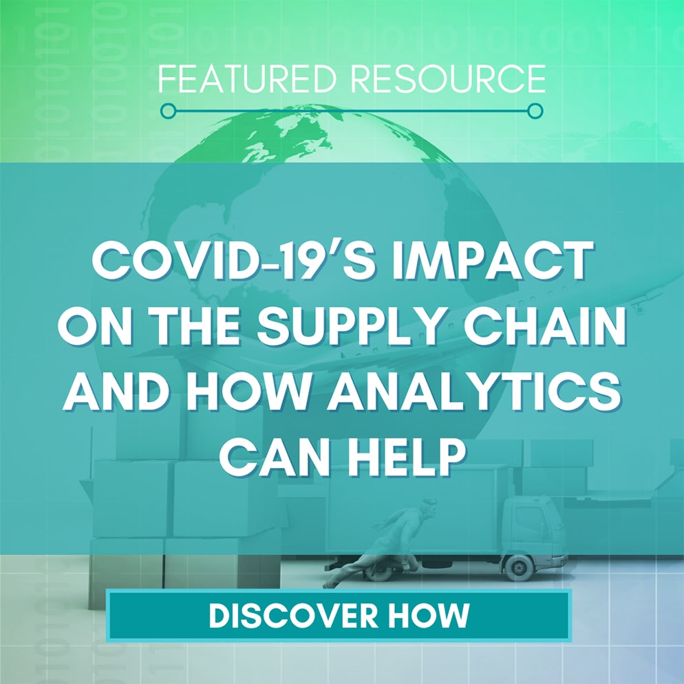 COVID-19's Impact on the Supply Chain and How Analytics Can Help