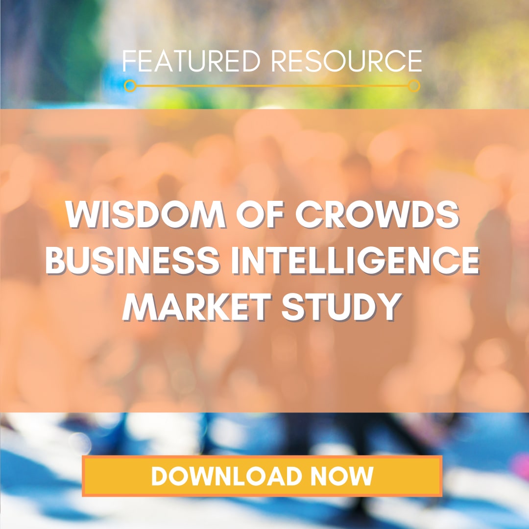 Click to read the Wisdom of Crowds Business Intelligence Market Study