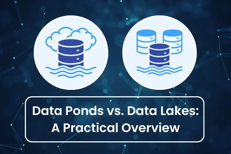 Data Ponds vs. Data Lakes: A Practical Overview